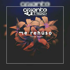 Me rehuso - Oriente Tribe (Mash Up) DESCARGA GRATIS