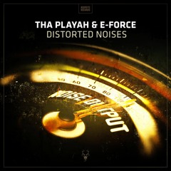 Tha Playah & E-Force - Distorted Noises