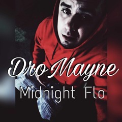 DroMayne - Midnight Flo