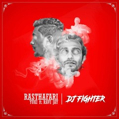 Rasthafari - Yuki Ft. Ravi Jay DJ Fighter Remix
