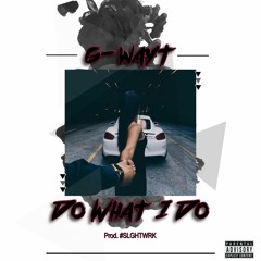 Do What I Do (Prod. #SLGHTWRK)