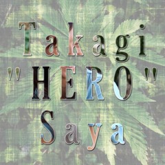 Takagi"HERO"Saya