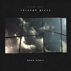 Stone Sour - Through Glass (MBNN Remix)