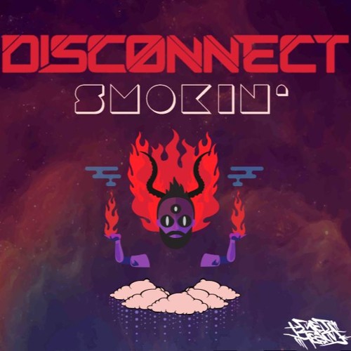 Disconnect - Smokin'