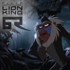 Filip Motovunski - Lion King (Bad Taste Free Download)