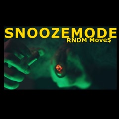 RNDM Move$ - SnoozeMode (Season1)