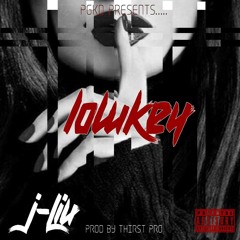 J-LiU - Lowkey(Prod by @ThirstPro)