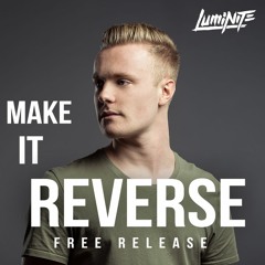 Make It Reverse (Radio Edit) [Free Release]