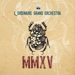 MMXV - Ordinaire Grand Orchestra