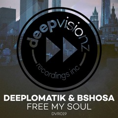Deeplomatik & bshosa _Free My Soul_deepvisionz_DVR19