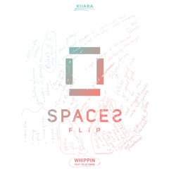 Kiiara - Whippin (feat. Felix Snow) - (Spaces Flip)