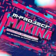 M-Project Makina Production Mix feat. MC Stretch, MC Stafford, Scotty-G
