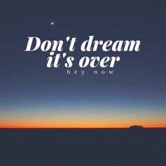 Don't Dream It's Over Cover