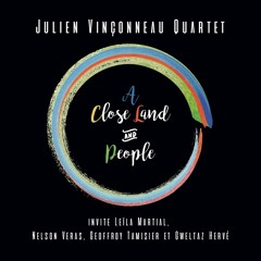 "A Close Land & People" du Julien Vinçonneau Quartet (JVQ) - Aloya Records, 2016