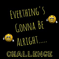Everything's Gonna Be Alright "CHALLENGE" - Christian Rap Challenge 2017 - (@ChristianRapz)