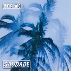 BPR #6 ≈ Saudade ≈ Guest Mix by Skinny Jeans (CH)