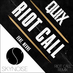 QUIX - Riot Call (feat. Nevve) [Unmastered][SKYNOISE Remix]