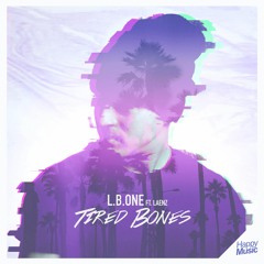 LB ONE - Tired Bones ft Laenz (Radio Edit)