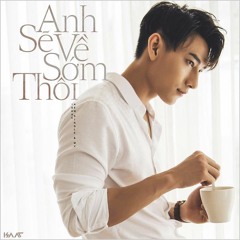 Anh Sẽ Về Sớm Thôi Remix