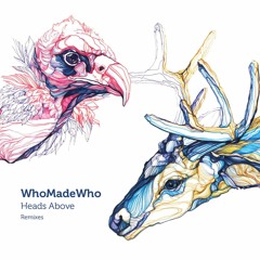 WhoMadeWho - Heads Above (REIM Remix) Snippet