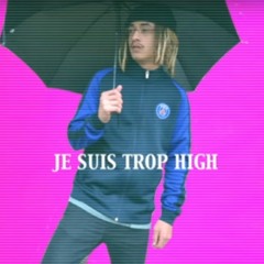 JE SUIS TROP HIGH