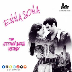 Ok Jaanu - Enna Sona (Gtown Desi Remix)