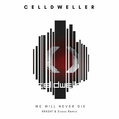 Celldweller - We Will Never Die (KRASH! & Evoxx Remix)