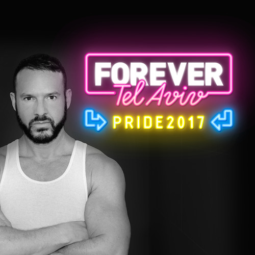 MICKY FRIEDMANN - FOREVER TEL AVIV PRIDE FESTIVAL 2017