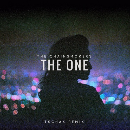 Stream The Chainsmokers The One Tschax Remix By Tschax Listen Stream The Chainsmokers The One Tschax Remix By Tschax Listen