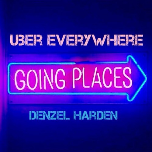 Denzel Harden -  Uber Everywhere (Recorded In 2016)