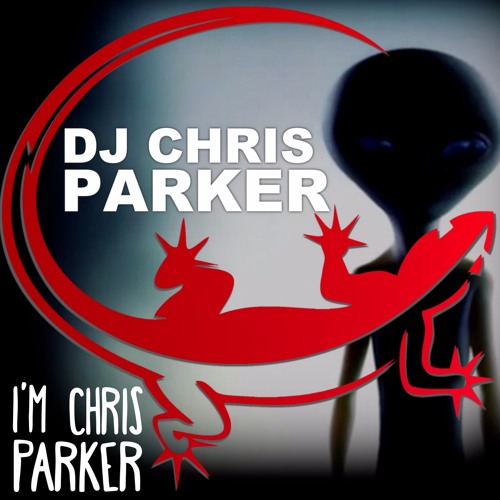 DJ Chris Parker - I'm Chris Parker