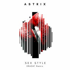 Astrix - Sex Style (KRASH! Remix) [FREE DOWNLOAD]