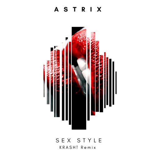 Astrix - Sex Style (KRASH! Remix) [FREE DOWNLOAD]