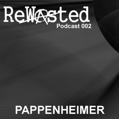 ReWasted Podcast 002 - Pappenheimer