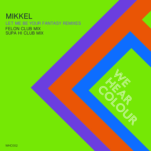 Mikkel - Let Me Be Your Fantasy (Felon Club Mix)