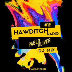 Hawditch Radio Vol.12 + Mashup Pack By Pablo Oliver V2