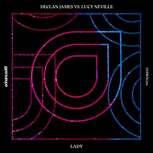 Declan James vs. Lucy Neville - Lady [OUT NOW]