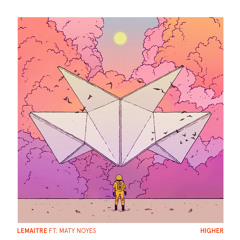 Premiere: Lemaitre - Higher (feat. Maty Noyes)