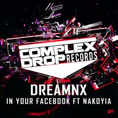 DreamNx feat. Nakoyia - In Your Facebook (Extended Cut) [Out Now]