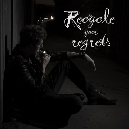Recycle your Regrets (media preview)
