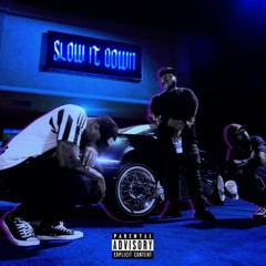 Slow It Down (feat. Killa Kyleon & Paasky)