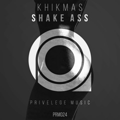 Khikmas - Shake Ass (Original Mix) ***OUT NOW!