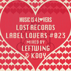 Lost Records - Label Lovers #023 mixed by Leftwing & Kody [Musicis4Lovers.com]