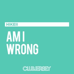 Nico & Vinz - Am I Wrong (Hikeii Remix)