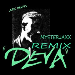 Ape Drums - DEVA (Mysterjaxx Remix)
