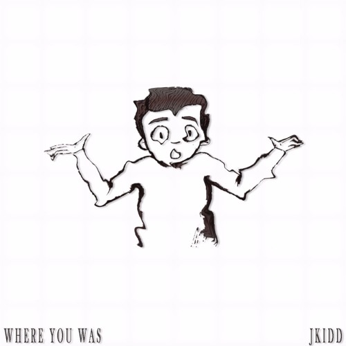 Jkidd - Where You Was