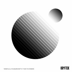 Tarantula (Pleasurekraft's '7 Year Itch' Rework)