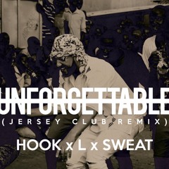Unforgettable (Hook x L x Sweat Remix)
