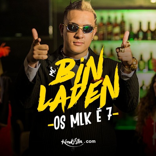 MC Bin Laden - Os Mlk É 7