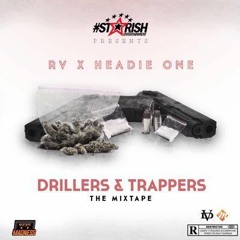 RV & HEADIE ONE - HOW MANY #DRILLERSXTRAPPERS @STARISHENT